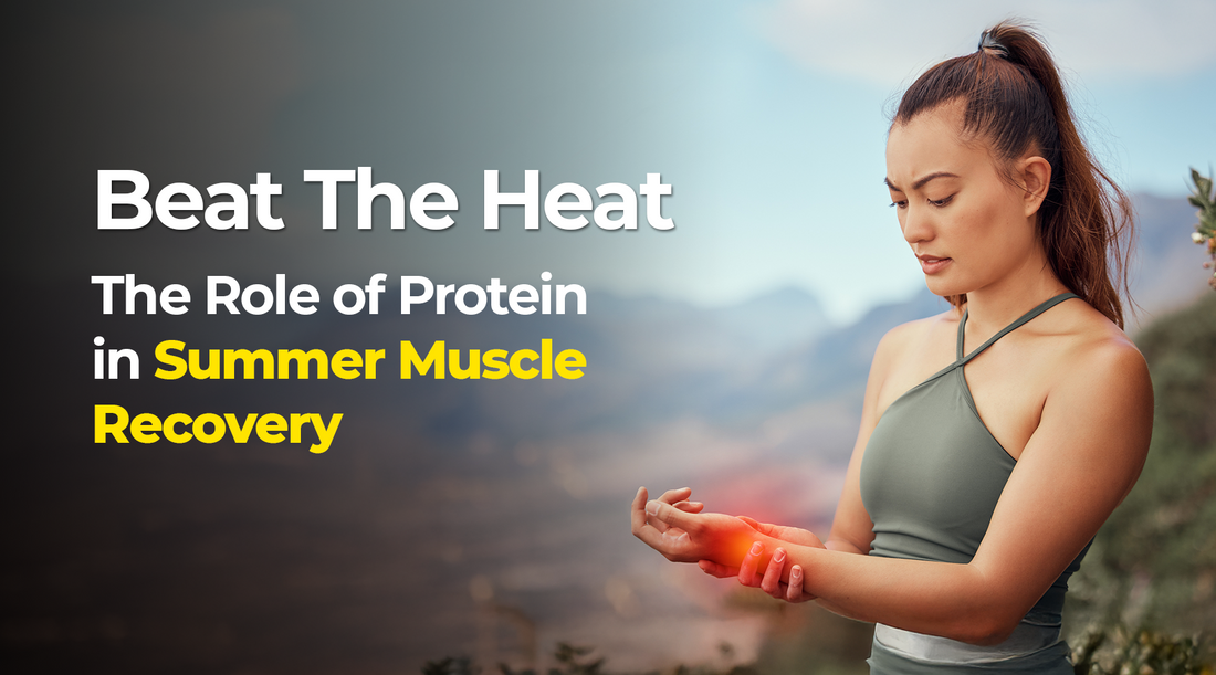 Beat the Heat: The Role of Protein in Summer Muscle Recovery