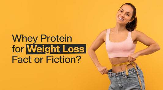 Whey Protein for Weight Loss: Fact or Fiction?
