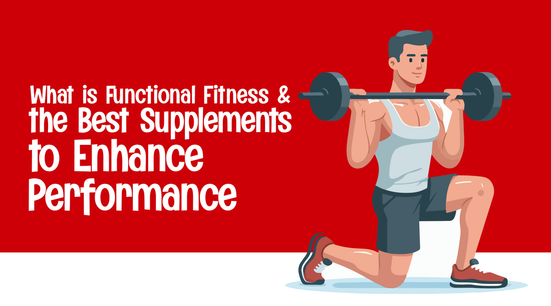 What is Functional Fitness and the Best Supplements to Enhance Performance