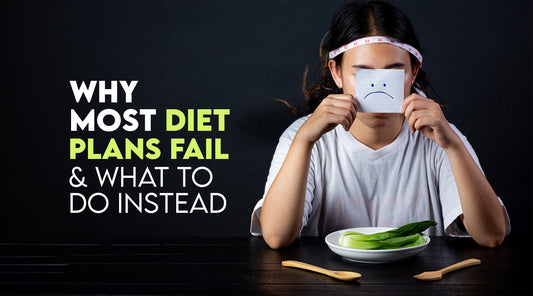 Why Most Diet Plans Fail – And What to Do Instead