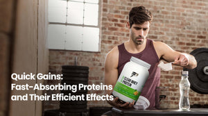 Quick Gains: Fast-Absorbing Proteins and Their Efficient Effects