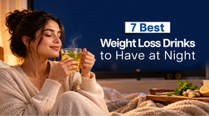 7 Best Weight Loss Drinks to Have at Night