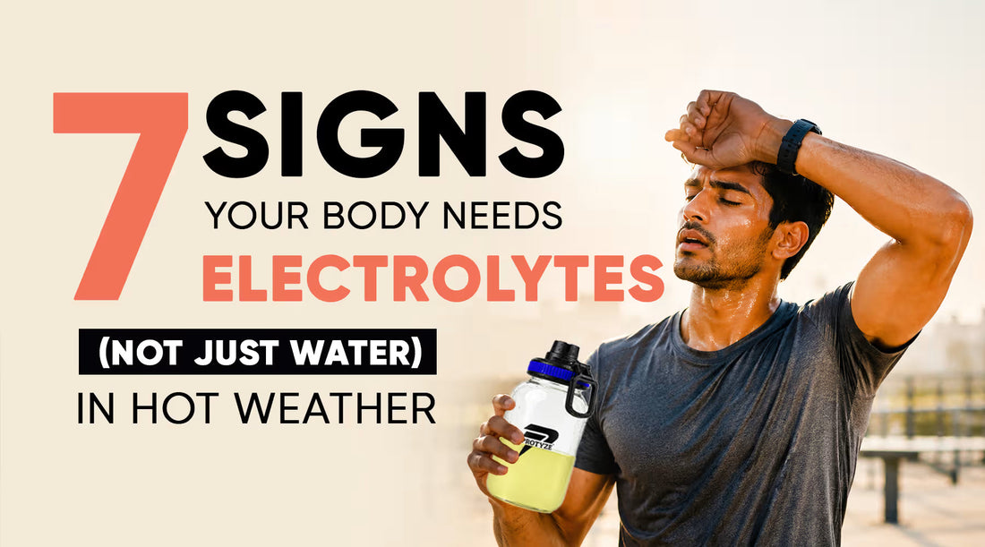 7 Signs Your Body Needs Electrolytes (Not Just Water) in Hot Weather