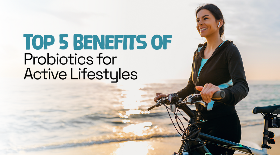 Top 5 Benefits of Probiotics for Active Lifestyles