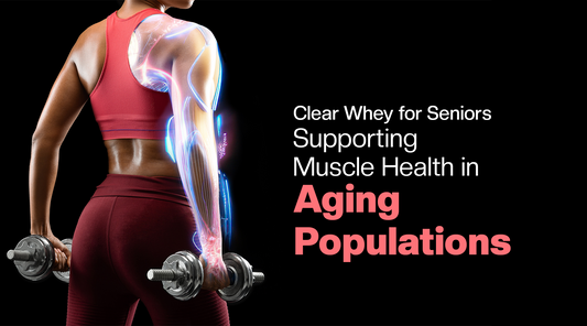 Clear Whey for Seniors: Supporting Muscle Health in Aging Populations