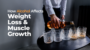 How Alcohol Affects Weight Loss and Muscle Growth in 2025