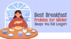 Best Breakfast Proteins for Winter (Keeps You Full Longer)