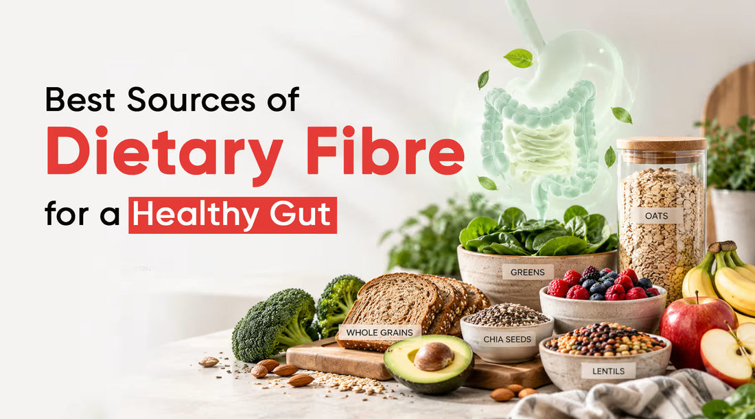 Best Sources of Dietary Fibre for a Healthy Gut