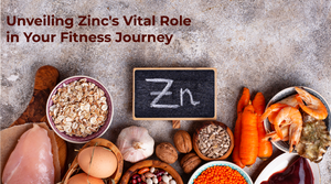 Unveiling Zinc's Vital Role in Your Fitness Journey