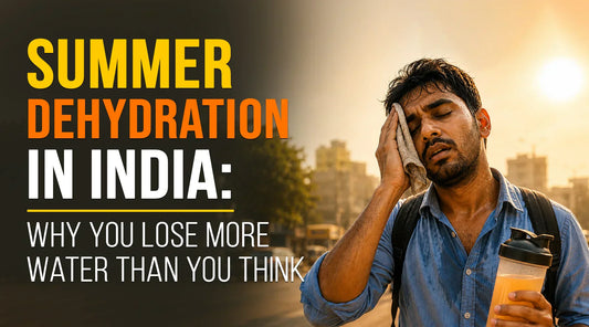 Summer Dehydration in India: Why You Lose More Water Than You Think