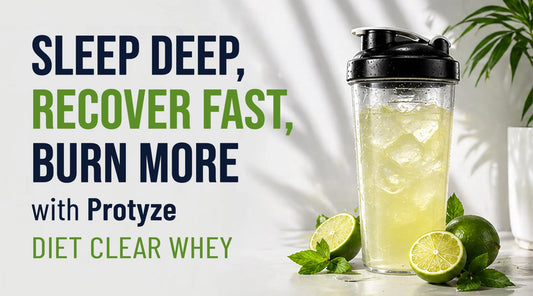 Sleep Deep, Recover Fast, Burn More with Protyze Diet Clear Whey