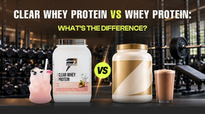 Clear Whey Protein vs Whey Protein: What's the Difference?