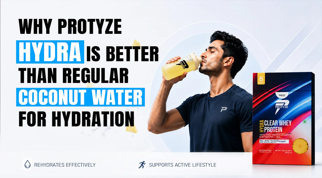 Why Protyze Hydra Is Better Than Regular Coconut Water for Hydration