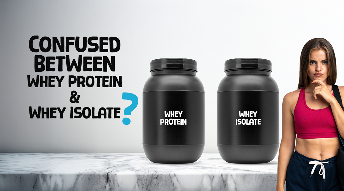 Confused Between Whey Protein and Whey Isolate? [2025 Guide]