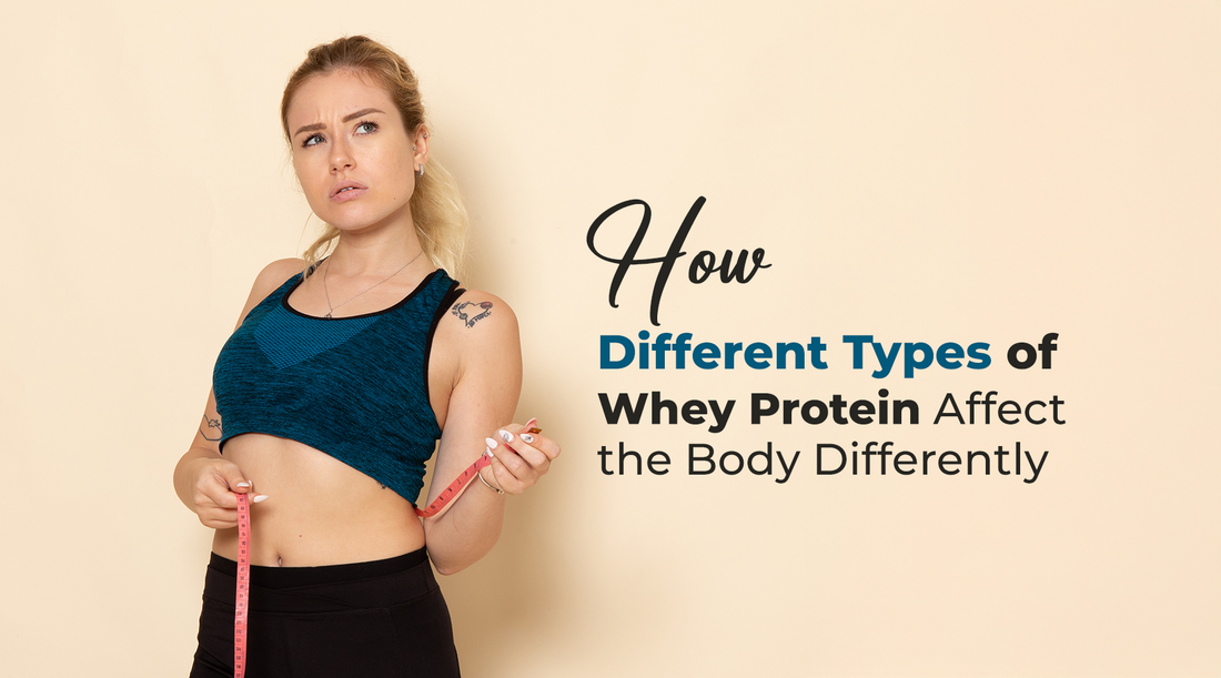 How Different Types of Whey Protein Affect the Body Differently