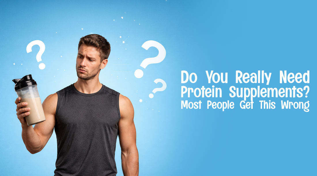 Do You Really Need Protein Supplements? Most People Get This Wrong