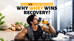Fast Vs Slow Protein – Why Whey Wins Recovery?