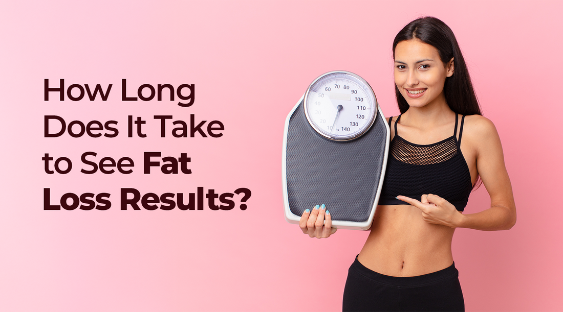 How Long Does It Take to See Fat Loss Results?