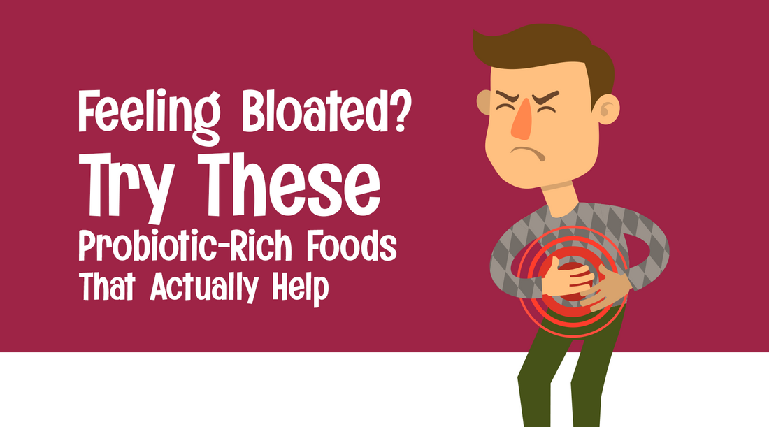 Feeling Bloated? Try These Probiotic-Rich Foods That Actually Help