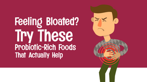 Feeling Bloated? Try These Probiotic-Rich Foods That Actually Help