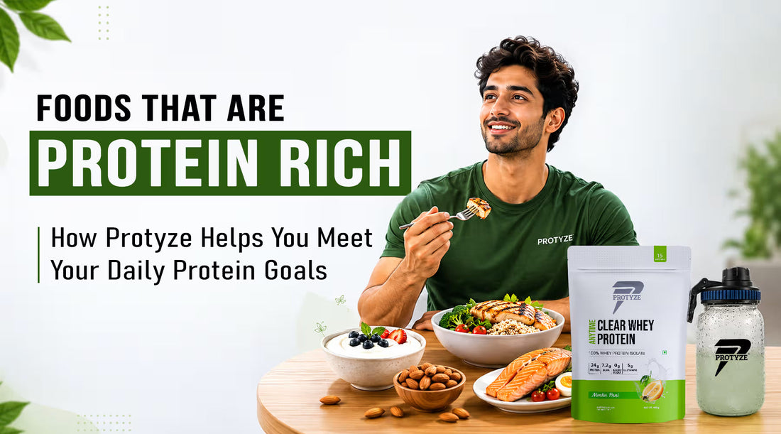 Protein Rich Foods in India: A Complete Guide to Meeting Your Daily Protein Needs