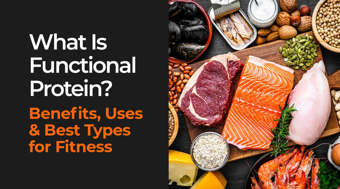 What Is Functional Protein? Benefits, Uses and Best Types for Fitness