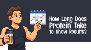 How Long Does Protein Take to Show Results?