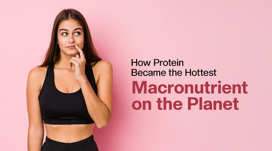 How Protein Became the Hottest Macronutrient on the Planet