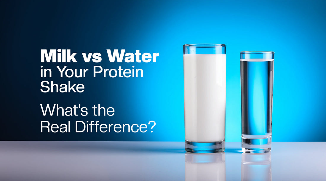 Milk vs. Water in Your Protein Shake – What’s the Real Difference