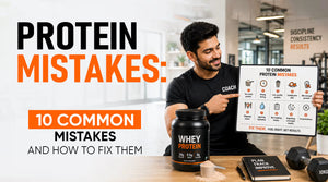 Protein Mistakes: 10 Common Mistakes and How to Fix Them