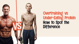 Overtraining vs Under-Eating Protein: How to Spot the Difference
