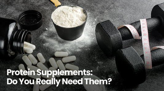 Protein Supplements: Do You Really Need Them?