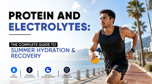 Protein and Electrolytes: The Complete Guide to Summer Hydration and Recovery