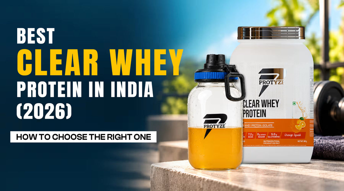 Best Clear Whey Protein in India (2026): How to Choose the Right One