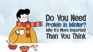 Do You Need Protein in Winter? Why It’s More Important Than You Think