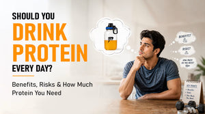 Should You Drink Protein Every Day? Benefits, Risks & How Much Protein You Need