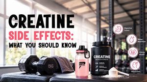 Creatine Side Effects: What You Should Know