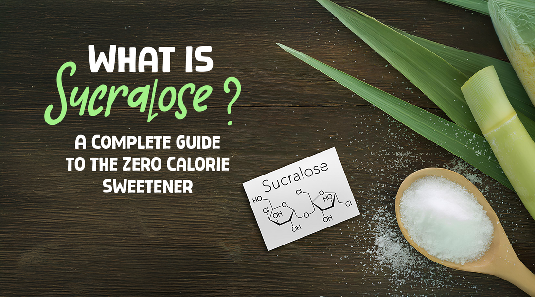What Is Sucralose? A Complete Guide to the Zero Calorie Sweetener