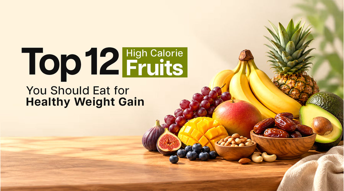Top 12 High Calorie Fruits You Should Eat for Healthy Weight Gain