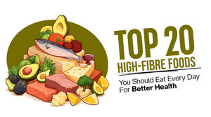 Top 20 High-Fibre Foods You Should Eat Every Day for Better Health