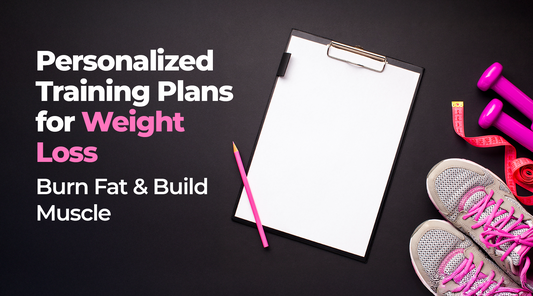 Personalized Training Plans for Weight Loss: Burn Fat and Build Muscle