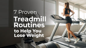 Top 7 Proven Treadmill Routines to Help You Lose Weight