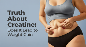 Know The Truth About Creatine, Does It Lead to Weight Gain?