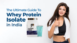 The Ultimate Guide to Whey Protein Isolate in India [2026 Guide]