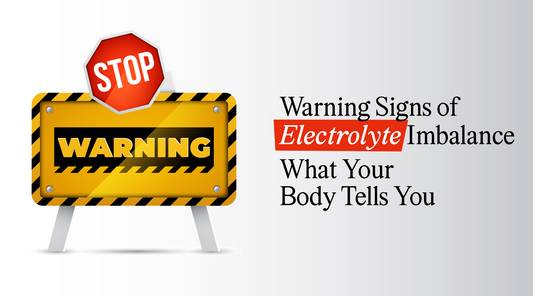 Warning Signs of Electrolyte Imbalance – What Your Body Tells You