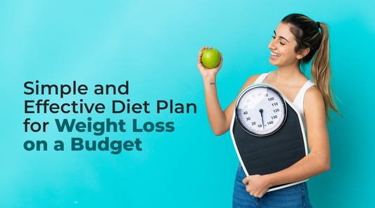 Simple and Effective Diet Plan for Weight Loss on a Budget