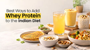 Best Ways to Add Whey Protein to the Indian Diet