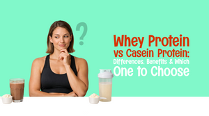 Whey Protein vs Casein Protein: Which One Is Right for You?