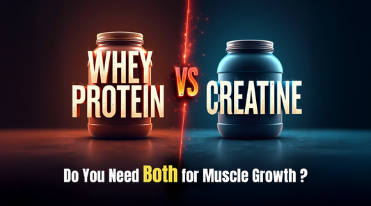 Whey Protein vs. Creatine: Do You Need Both for Muscle Growth?