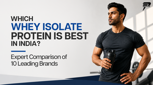 Which Whey Isolate Protein Is Best in India? Expert Comparison of 10 Leading Brands